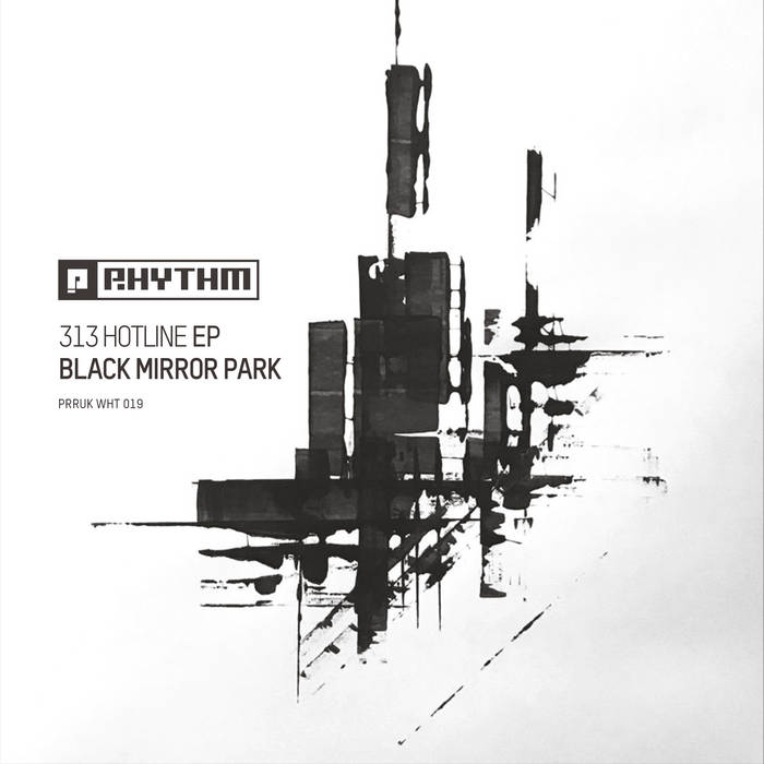 313 Hotline EP | Black Mirror Park | Planet Rhythm