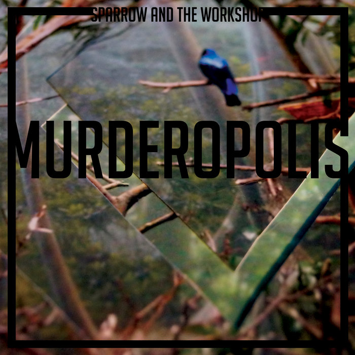 Murderopolis | Sparrow and the Workshop | Song, by Toad Records
