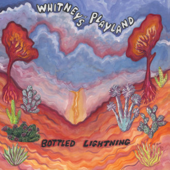 Whitney's Playland - Bottled Lightning