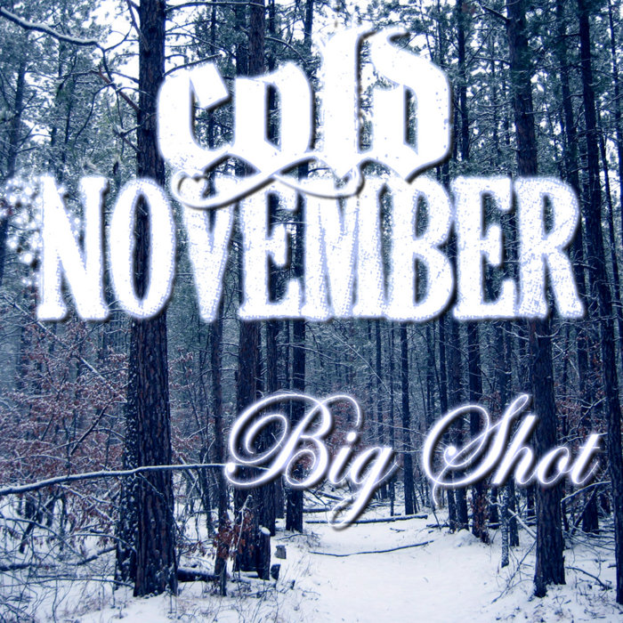 Cold November Big Shot