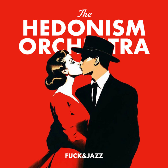 fuck-jazz-the-hedonism-orchestra