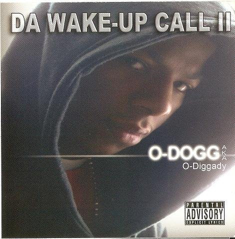 洋楽 O-Dogg Da Wake-up Call II G-Rap G-Funk Da Wake-up Call II (Mixtape) | O-Dogg aka N1P O-Diggady