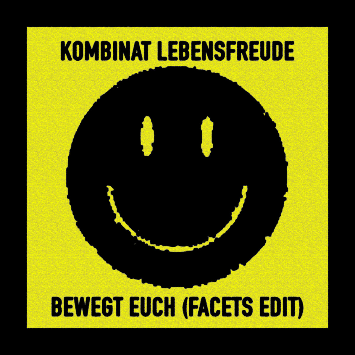 Kombinat Lebensfreude – Bewegt Euch (Facets Edit) | Facets