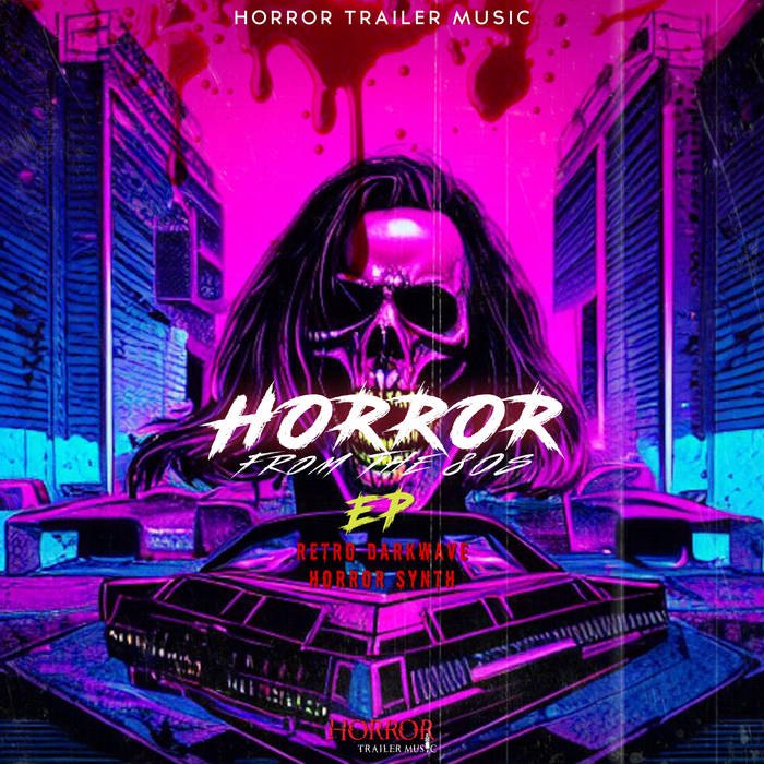 Horror From The 80's EP (Retro Darkwave Horror Synth) Horror Trailer Music