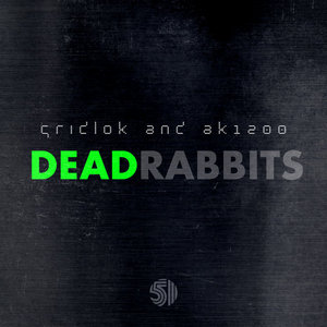 Dead RabbitsGridlok and AK1200 cover