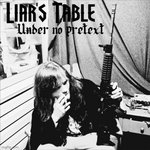 LIAR'S TABLE - Under No Pretext