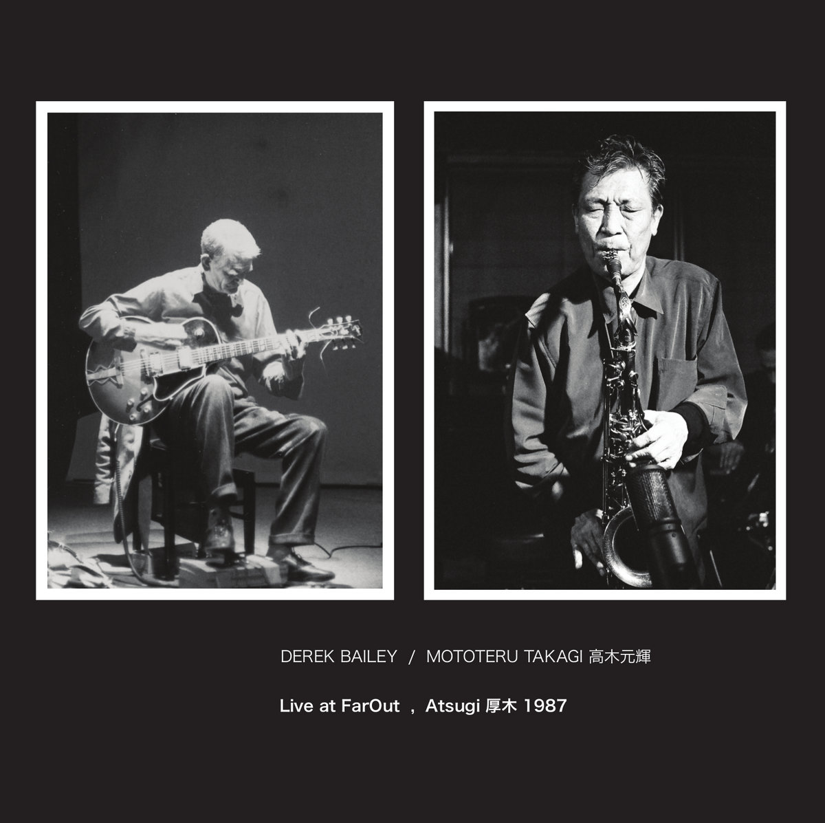 Live at FarOut, Atsugi 1987 | Derek Bailey / Mototeru Takagi