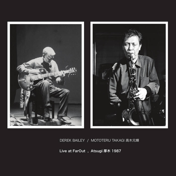 Live at FarOut, Atsugi 1987 | Derek Bailey / Mototeru Takagi