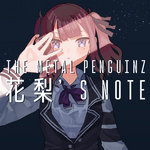 The Metal Penguinz - 花梨's note