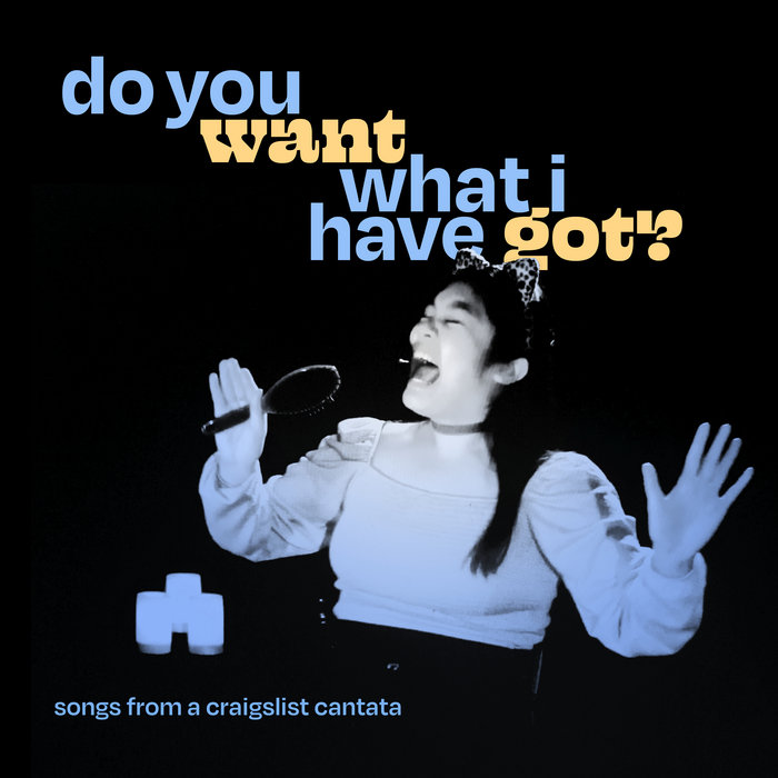 do you want what i have got? songs from a craigslist cantata