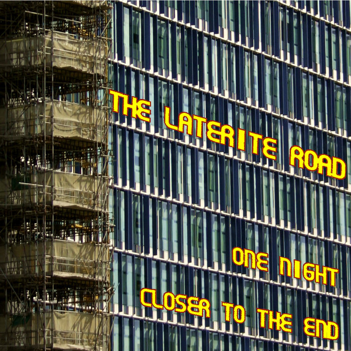 One Night Closer to the End | The Laterite Road