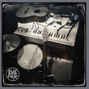 EVL-FKR "2020 Record Store Day Release"EVL-FKR (full band) cover