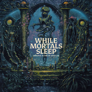 Danz CM — While Mortals Sleep - OST