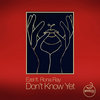 Don't Know Yet (Original Mix)