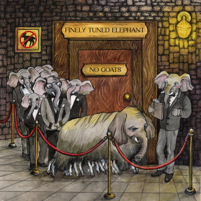 No Goats | Finely Tuned Elephant