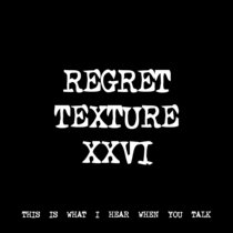 REGRET TEXTURE XXVI [TF00977] cover art