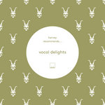Harvey Recommends.... Vocal Delights Vol 1