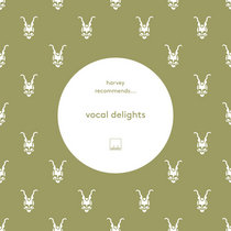 Selador — Harvey Recommends.... Vocal Delights Vol 1 feat. Adam Ten, Show-B, Mita Gami, Just Be, EdOne...