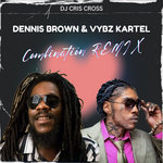 DENNIS BROWN & VYBZ KARTEL COMBINATION REMIX by Dj Cris Cross