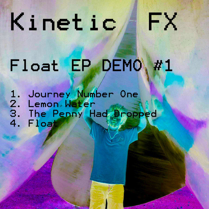 Float EP Demo | Kinetic FX (KFX)