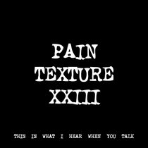 PAIN TEXTURE XXIII [TF00420] [FREE] cover art
