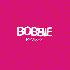 Bobbie Remixes cover