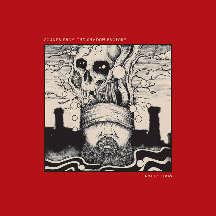 Sounds From The Shadow Factory | Noah C Lekas