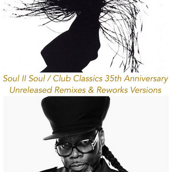 Soul II Soul / Club Classics, 35th Anniversary / Unreleased