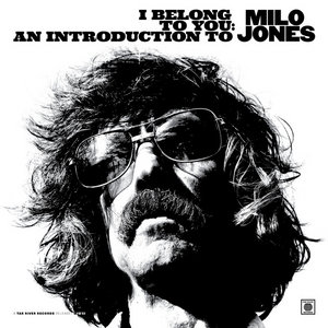 I Belong To You: An Introduction To Milo Jones cover