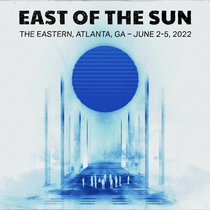 2022.06.05 :: East Of The Sun :: Atlanta, GA cover art