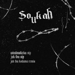 Soukah - Windowlicka VIP / JAK FOU VIP / + Kodama Remix