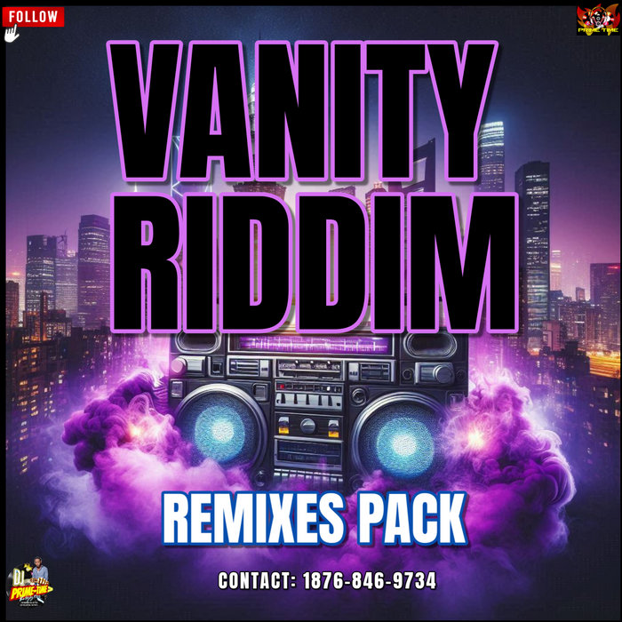 VANITY RIDDIM (OLD) - REMIXES PACK | PRIMETIME MUSIQ