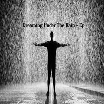 DREAMING UNDER THE RAIN - (Original Mix) cover art