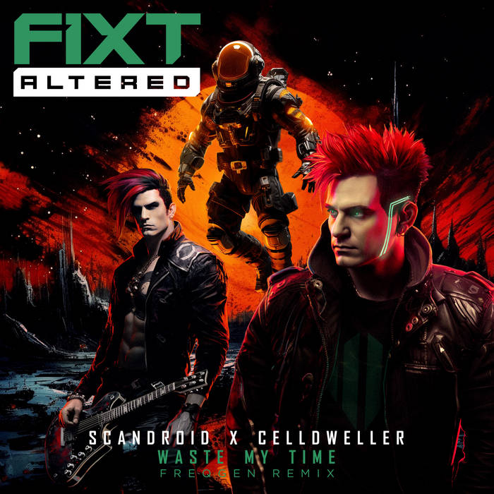 Waste My Time (FreqGen Remix) [Single] | Scandroid X Celldweller.