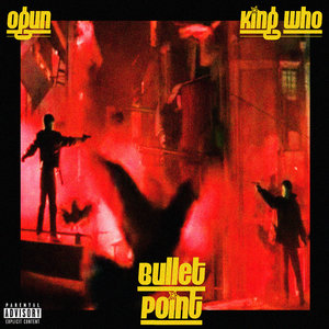 OGUN x King Who - Bullet Point (EP) cover
