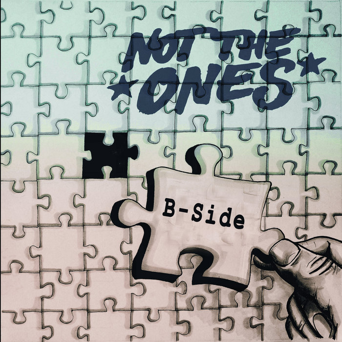 B-Side | Not The Ones