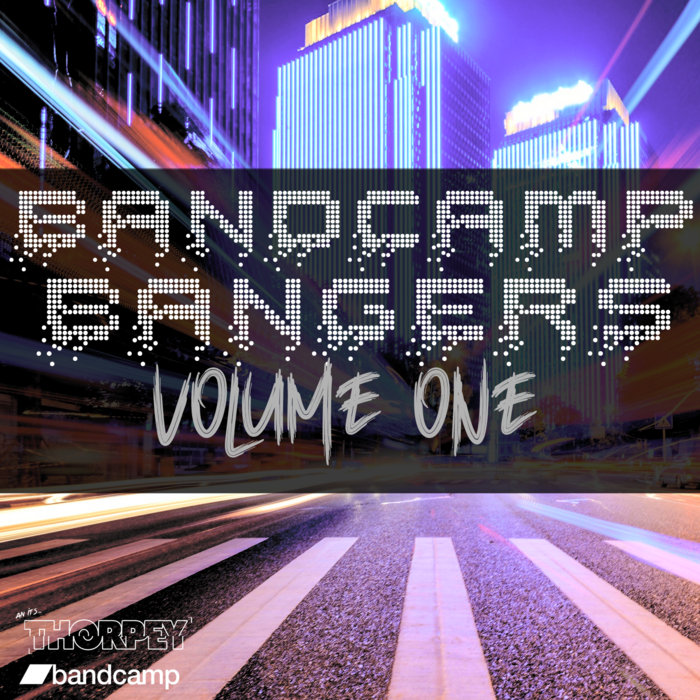 Bandcamp Bangers Volume One Thorpey