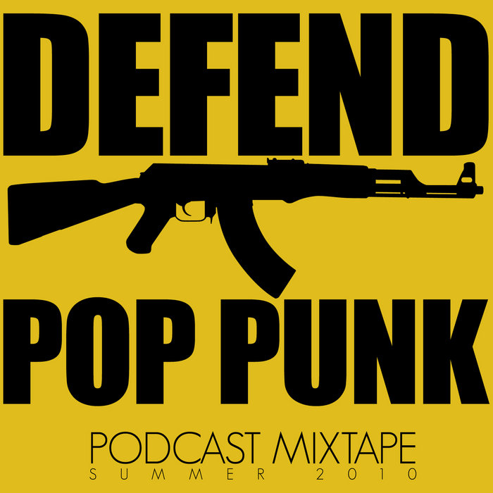 Defend Pop Punk Podcast Mixtape Summer 2010 | Defend Pop Punk