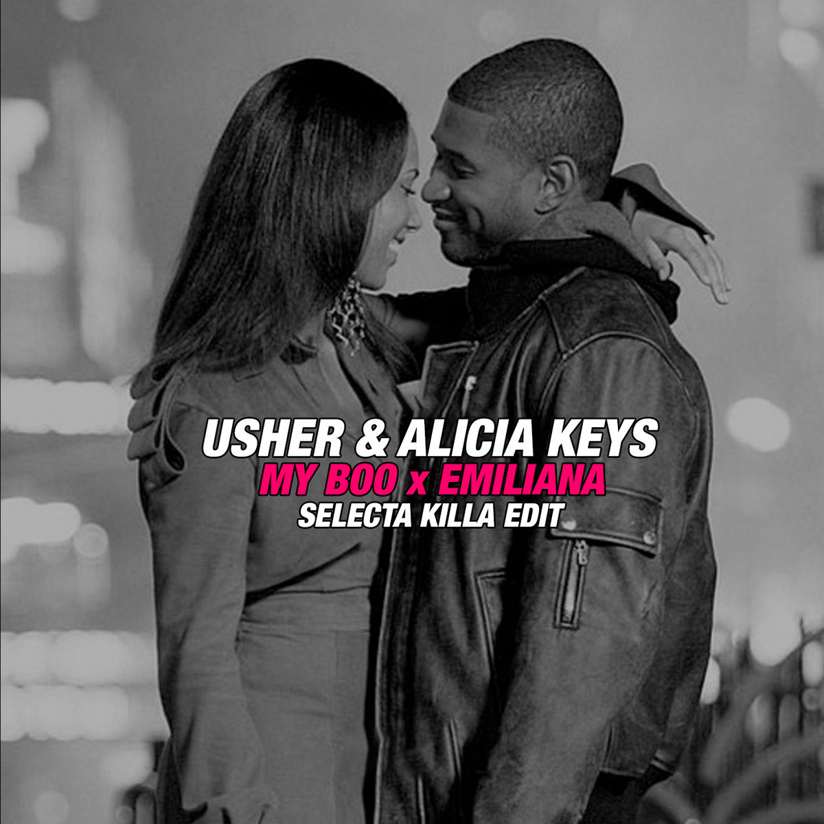 Usher Alicia Keys My Boo X Emiliana Selecta Killa Edit Selecta Killa