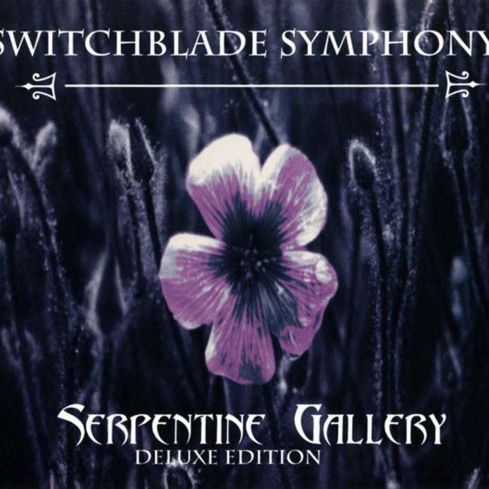 Serpentine Gallery - Deluxe 2005 Edition | Switchblade Symphony