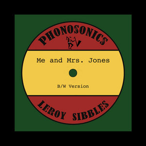 Phonosonics — Me and Mrs. Jones Feat. Leroy Sibbles