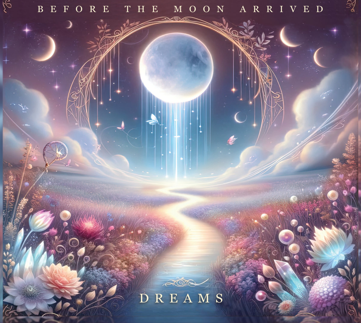 dreams-before-the-moon-arrived