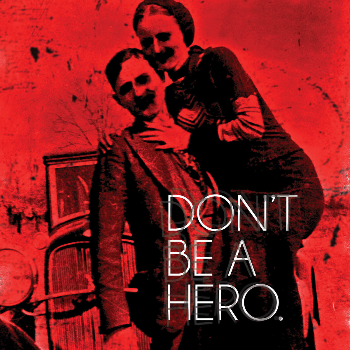 Don't Be A Hero | Don't Be A Hero