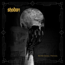 SHODAN — None Shall Prevail