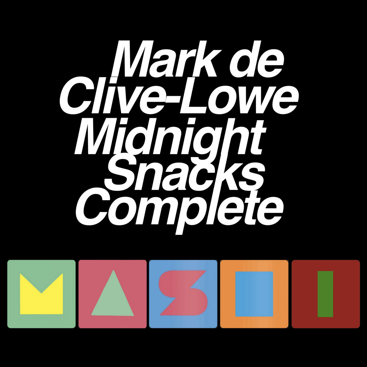 Midnight Snacks Complete | Mark de Clive-Lowe