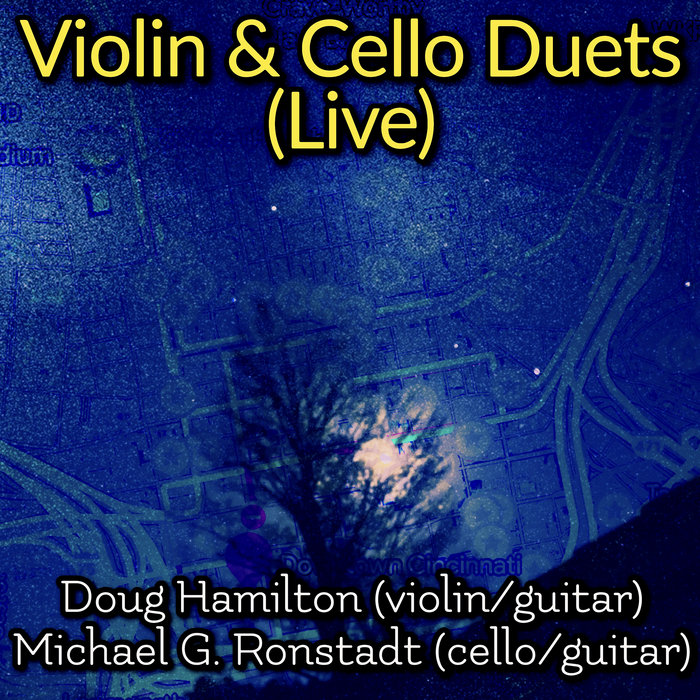 Violin & Cello Duets (Live) Doug Hamilton & Michael G. Ronstadt
