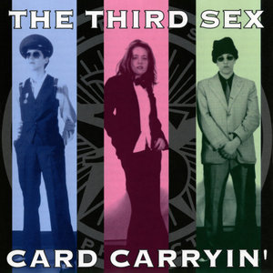 The Third Sex — Card Carryin'
