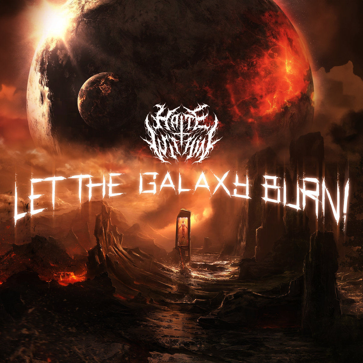 Let the Galaxy Burn! - Single | Hate Within