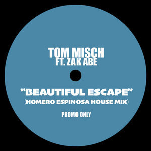 Homero Espinosa — Beautiful Escape (Homero Espinosa House Mix)Tom Misch,  Zak Abel