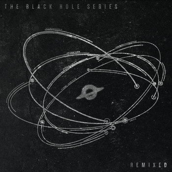 THE BLACK HOLE SERIES RMXD | Various Artists | Stellar Audio